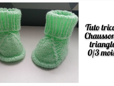 Tuto tricot : chaussons triangle 0.3 mois
