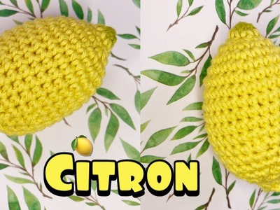 Citron au crochet - Dinette Marchande Fruit - Tuto en français - Explications Fiche