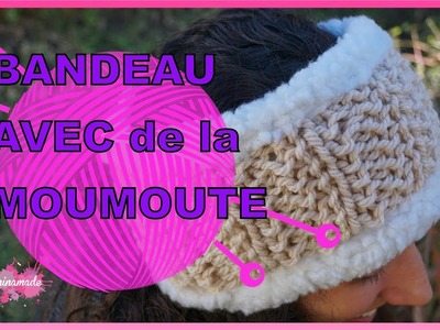 DIY. Bandeau Tricoté Avec de la Moumoute. Knitted Headband with Lamb's wool trim