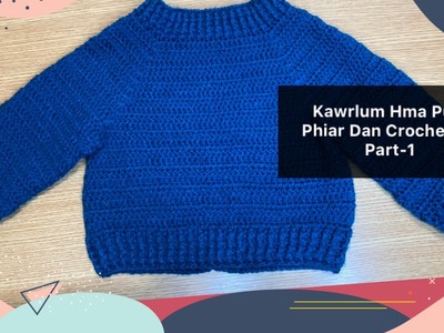Kawrlum hma pum phiar dan Part -1 Crochet ????