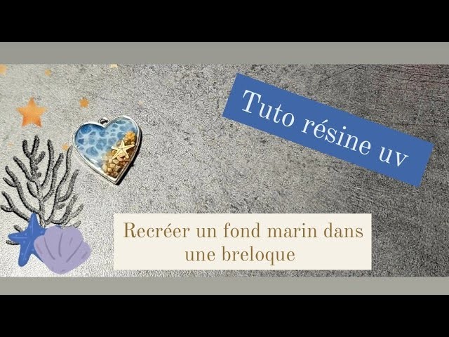 [Tuto résine UV] Recréer un fond marin dans une breloque DIY