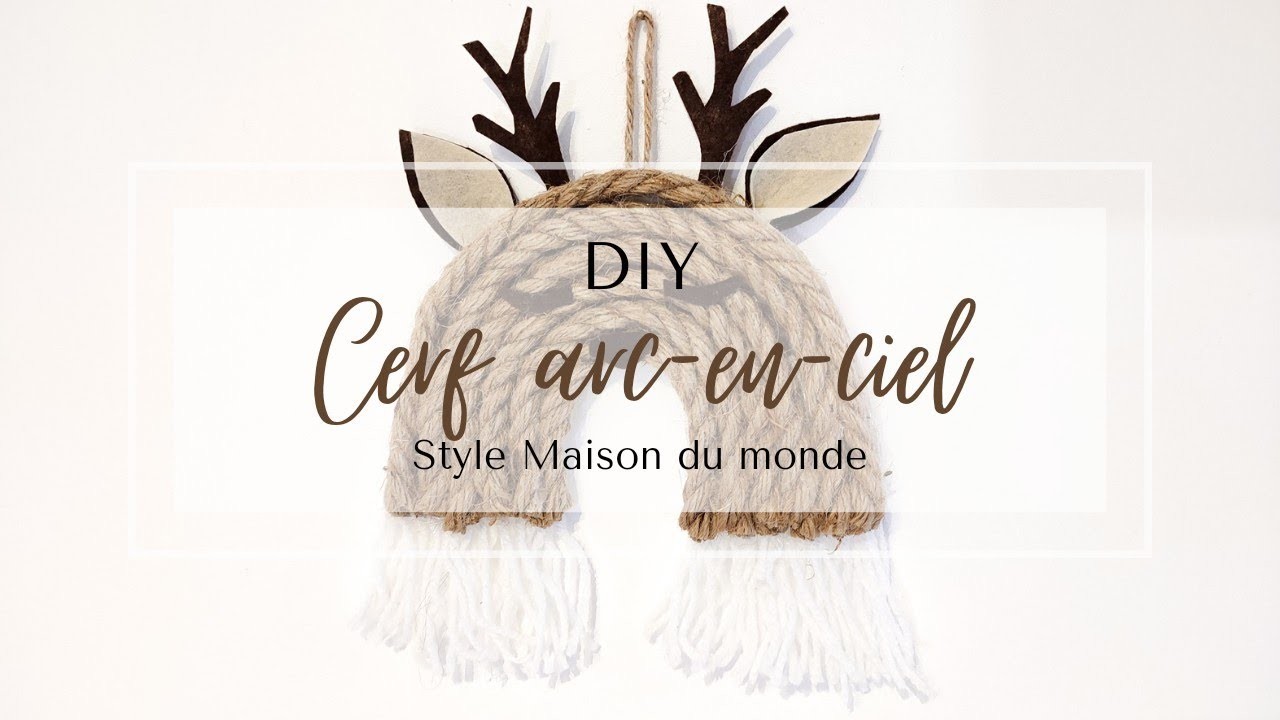 DIY : ARC-EN-CIEL.CERF STYLE MAISON DU MONDE