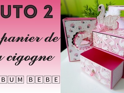 TUTO 2 ALBUM PANIER A CIGOGNE * Album bébé * Facile * Chat Scrap *