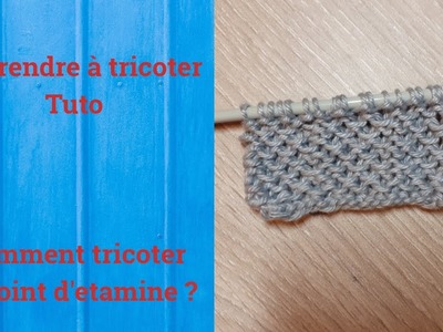 Tuto tricot : Apprendre à tricoter : Le point d'etamine