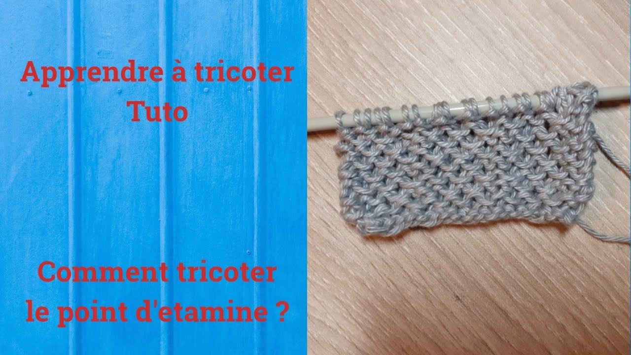 Tuto tricot : Apprendre à tricoter : Le point d'etamine