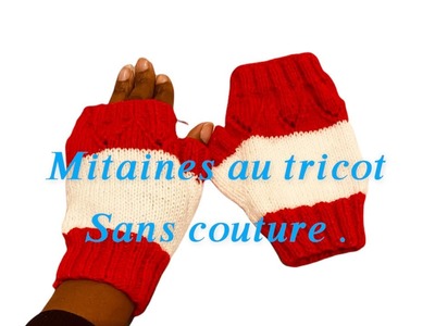 Tuto tricot : mitaines  au tricot facile -Mitaines faciles au tricot.