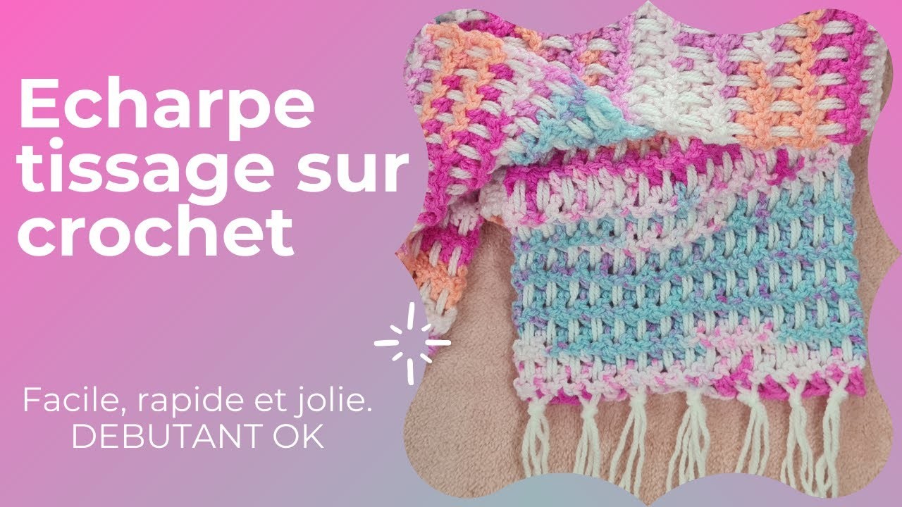 Echarpe tissage sur crochet. DEBUTANT OK!