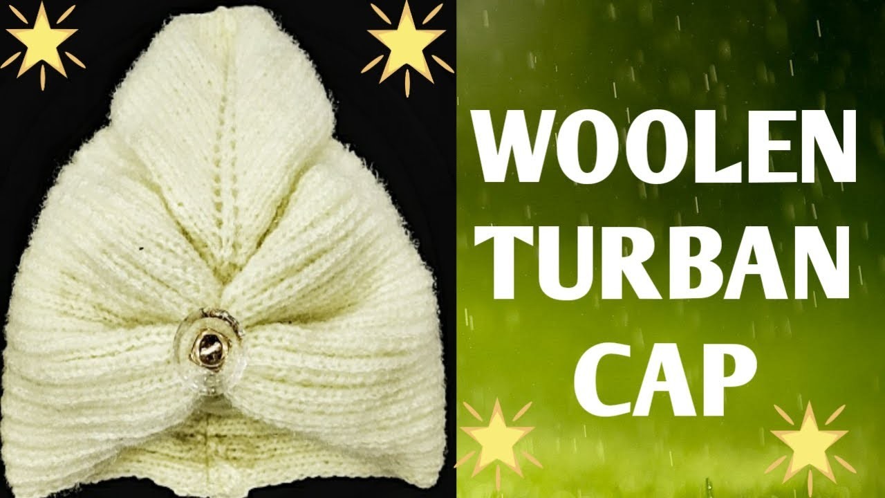 WOOLEN TURBAN CAP || WOOLEN Pagdi || woolen turban knitting pattern .
