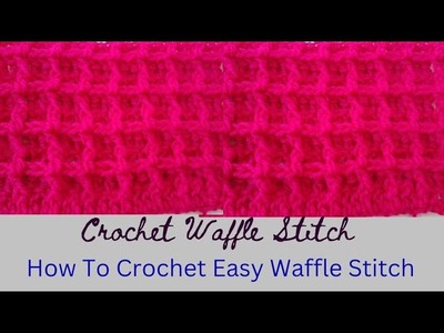 Crochet Waffle Stitch.How To Crochet Easy Waffle Stitch