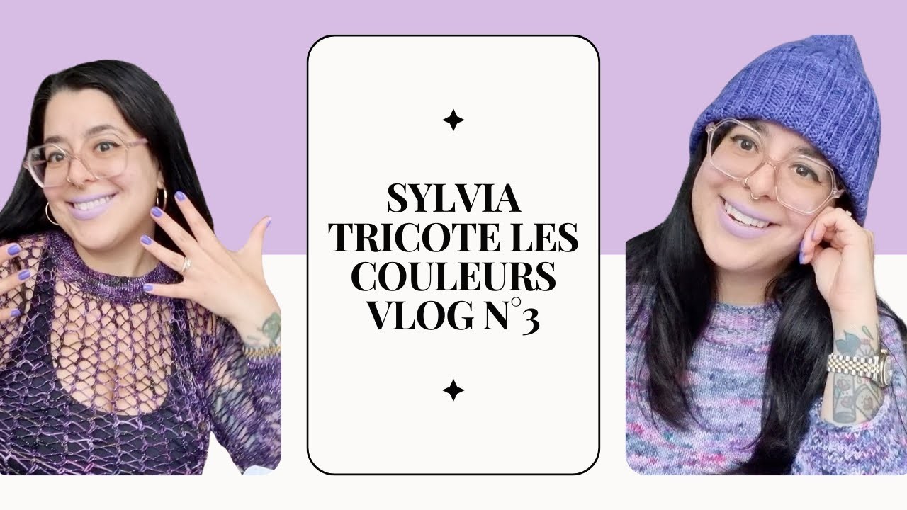 (FR) Sylvia tricote les couleurs | Vlog tricot n°3 – Oh ça brille ! ✨????