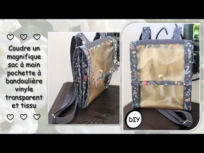 Coudre un magnifique sac pochette à bandoulière vinyle transparent et tissu tutoriel Anna couture