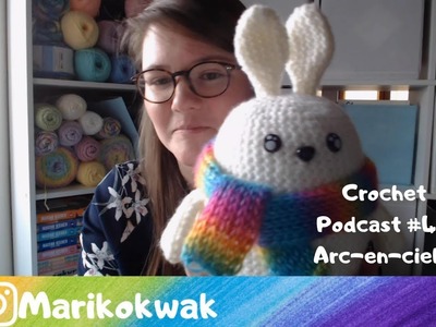 ????Crochet Podcast #4 : édition spéciale Arc-en-ciel ????