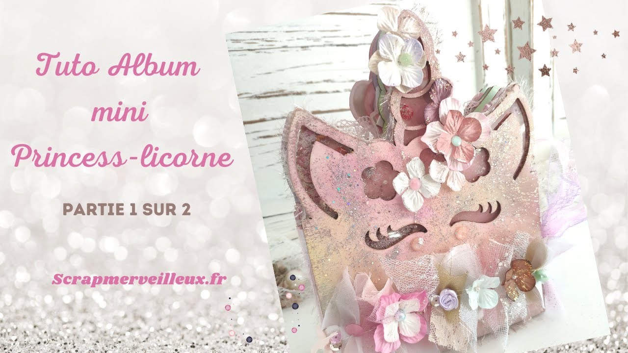 Tuto Album Mini Licorne pour Iris Partie 1                                     #scrapbooking #tuto