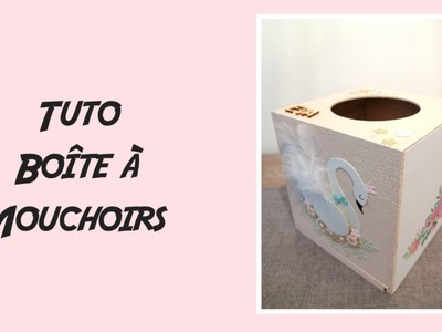 [TUTO] BOITE A MOUCHOIRS LOVELY SWAN [ DT #CUSTODECO ]