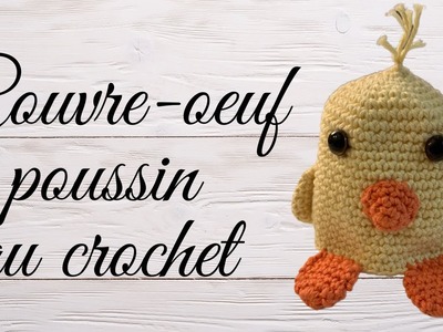 Comment faire un couvre- œuf poussin au crochet