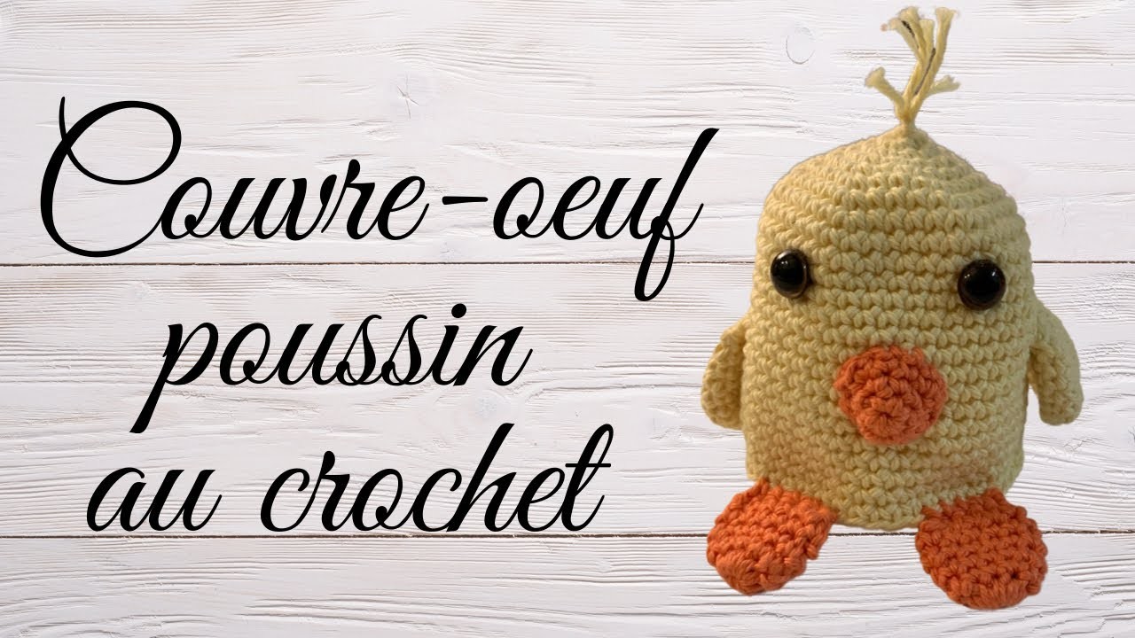 Comment faire un couvre- œuf poussin au crochet