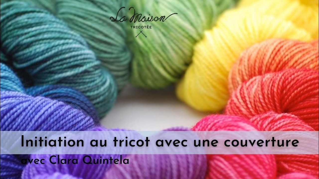 Initiation au tricot avec une couverture 10.20 - Hiver 2022