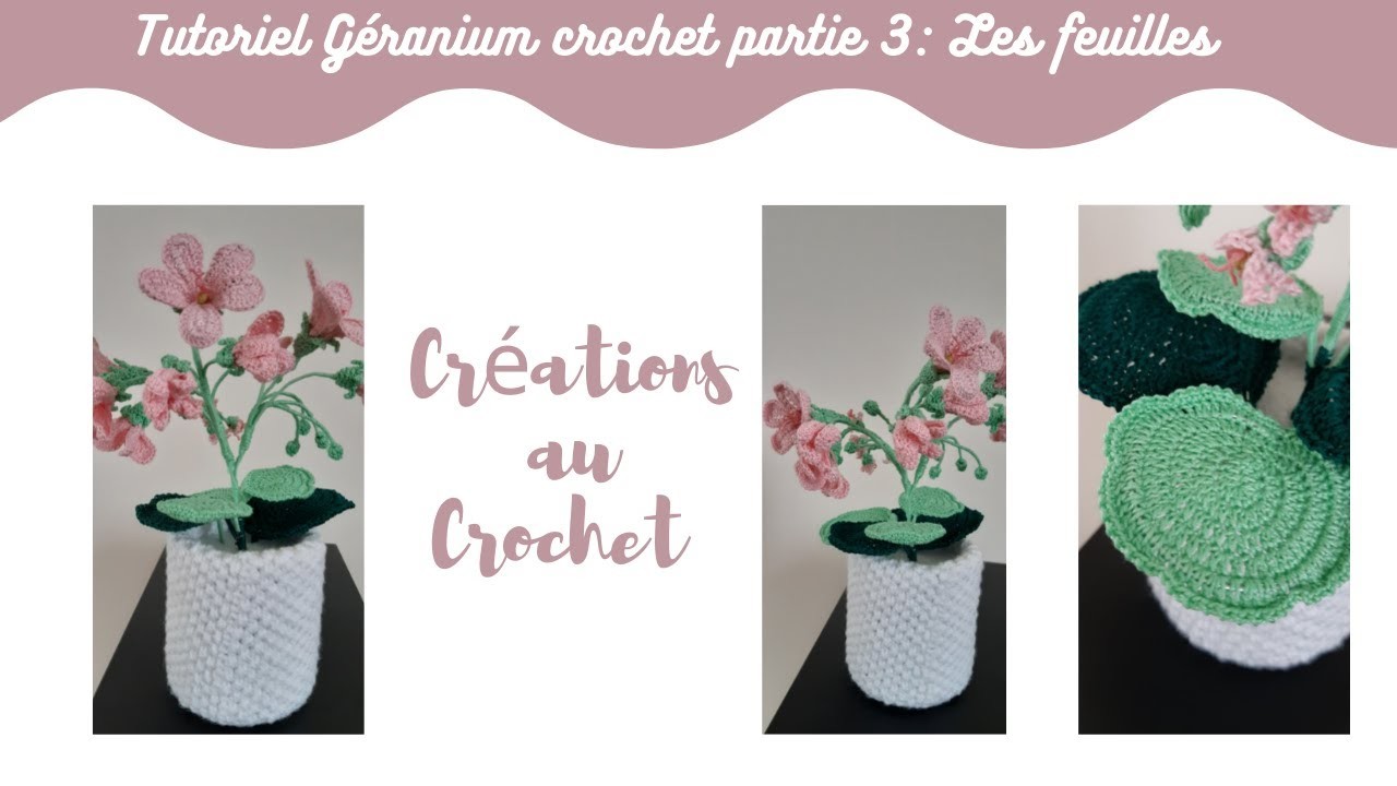 Tutoriel Géranium au crochet partie 3 Les feuilles