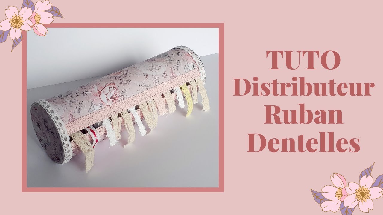 TUTO Astuce Récup Boite Distributeur Ruban et Dentelle