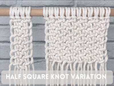 Half Square Knot Variation - Macrame Tutorial - Macrame Pattern