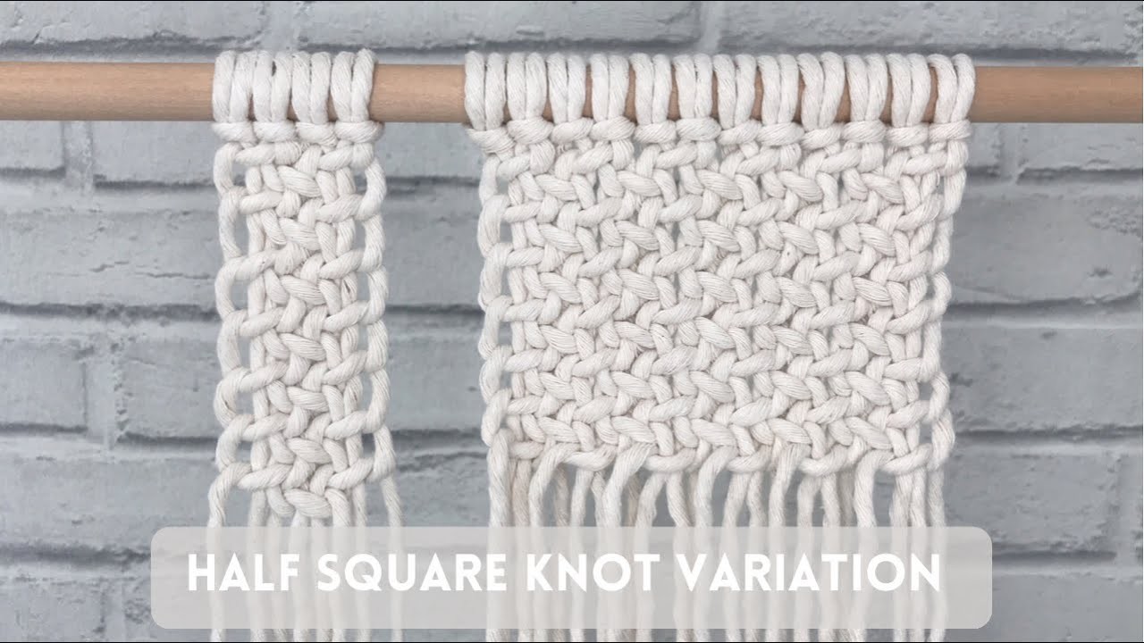 Half Square Knot Variation - Macrame Tutorial - Macrame Pattern