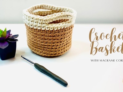 Crochet Basket | Macrame Cord Crochet Basket