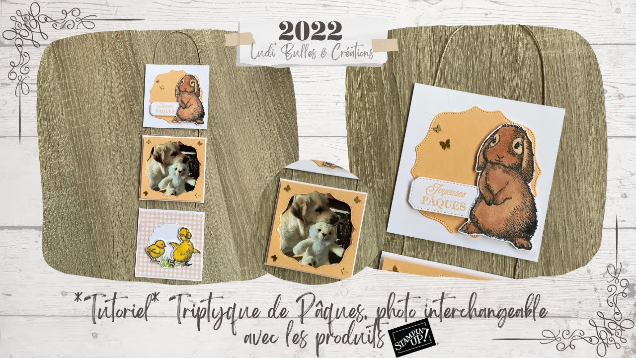 *Tutoriel* Triptyque de Pâques, photo interchangeable, avec les produits Stampin' Up! - Ludi' Bulles