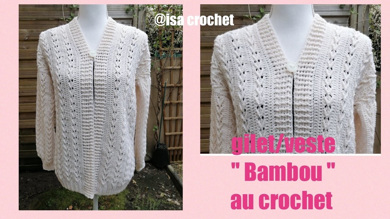 Tuto gilet  " Bambou " au crochet, toutes saisons adaptable toutes  tailles et laine @isacrochet