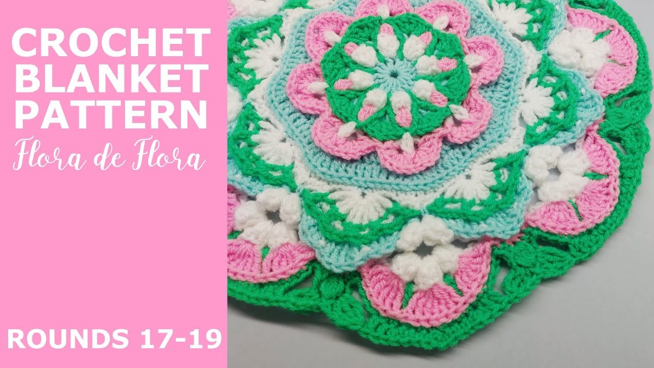 Crochet Blanket Pattern Flora de Flora, Rounds 17-19
