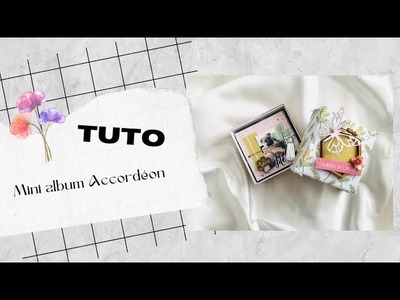 TUTO MINI ALBUM ACCORDÉON ET SA BOÎTE ????