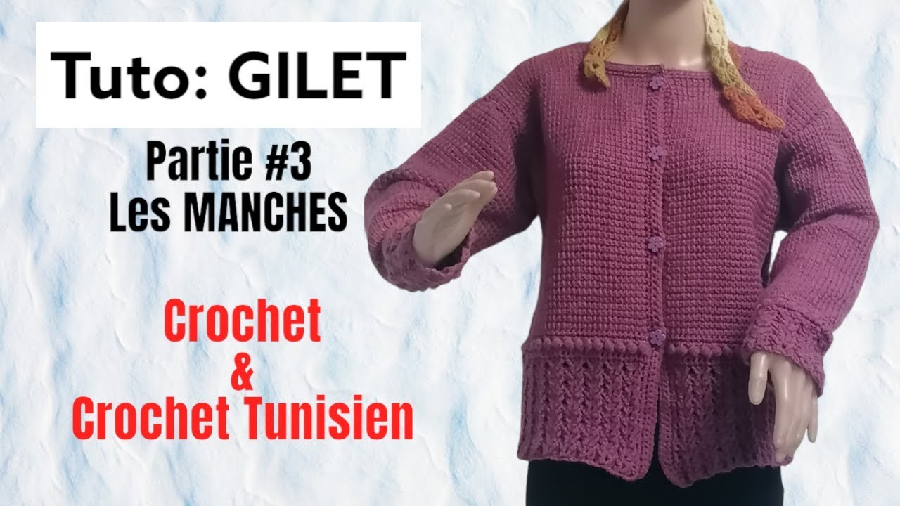#3.4 Gilet crochet tunisien - Troisième partie - Les MANCHES