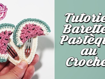 Tutoriel Barettes Pastèque au Crochet