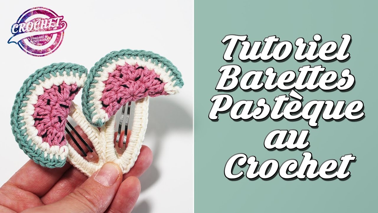 Tutoriel Barettes Pastèque au Crochet