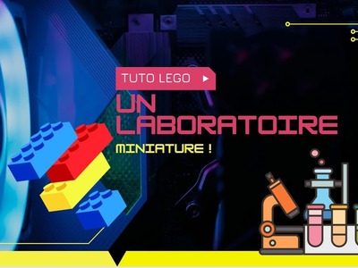 Tuto lego : un laboratoire portatif !