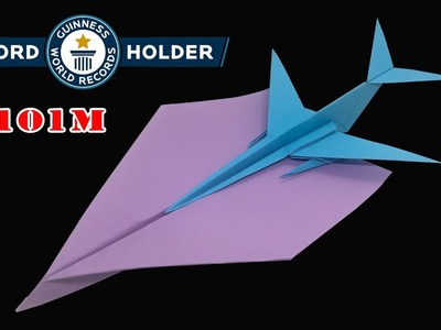 Volez très loin - Incroyable avion en papier qui vole RECORD DU MONDE pour la distance de 101 m