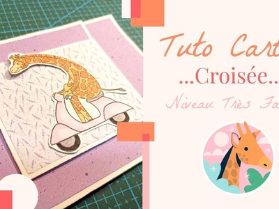 Tuto carte croisée. Très facile ????