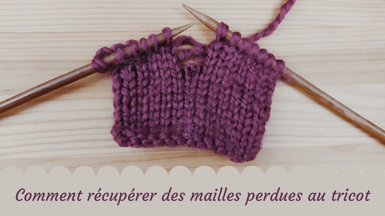 Tutoriel pour apprendre les bases au tricot - Récupérer les mailles - Leçon 11