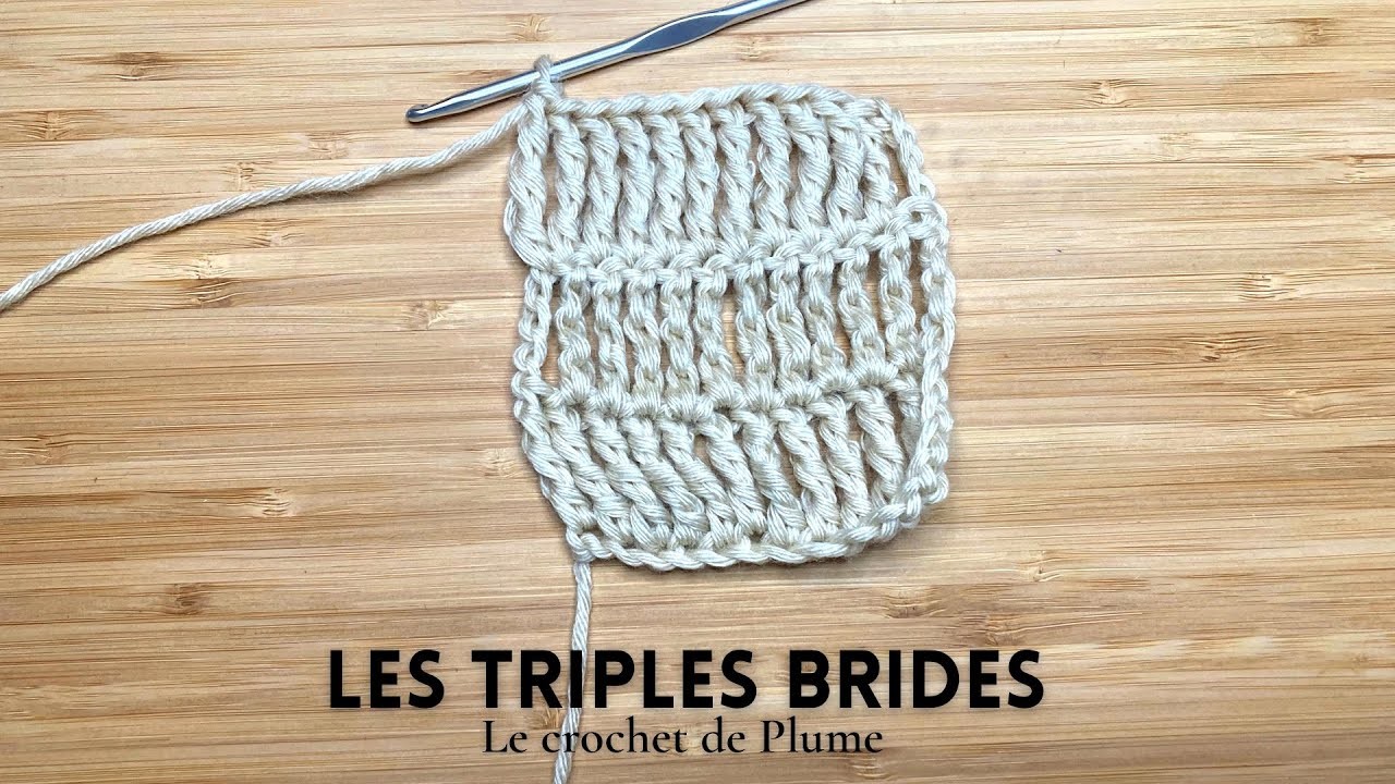 #6 Cours de crochet - La triple bride - Apprendre le crochet en pas à pas Tutoriel en français