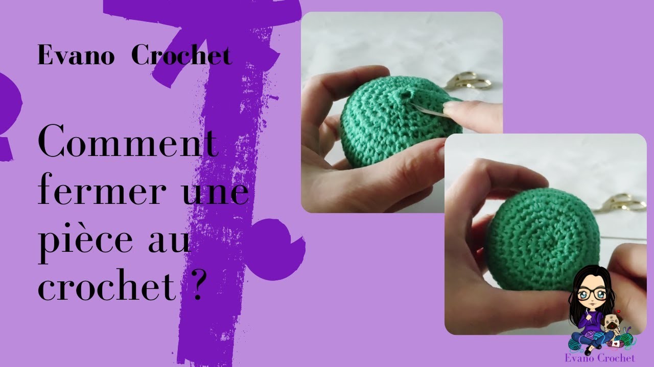 Crochet : comment fermer une pièce ?