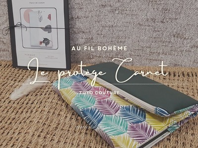 Tuto couture le protège carnet - Comment coudre une couverture de carnet DIY [Au FIl Bohème]