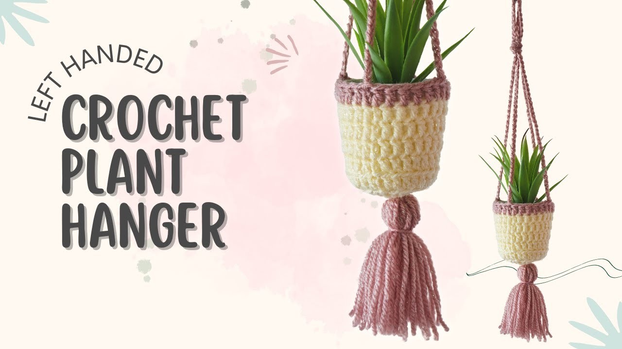 LEFT HANDED CROCHET: Crochet Plant Hanger