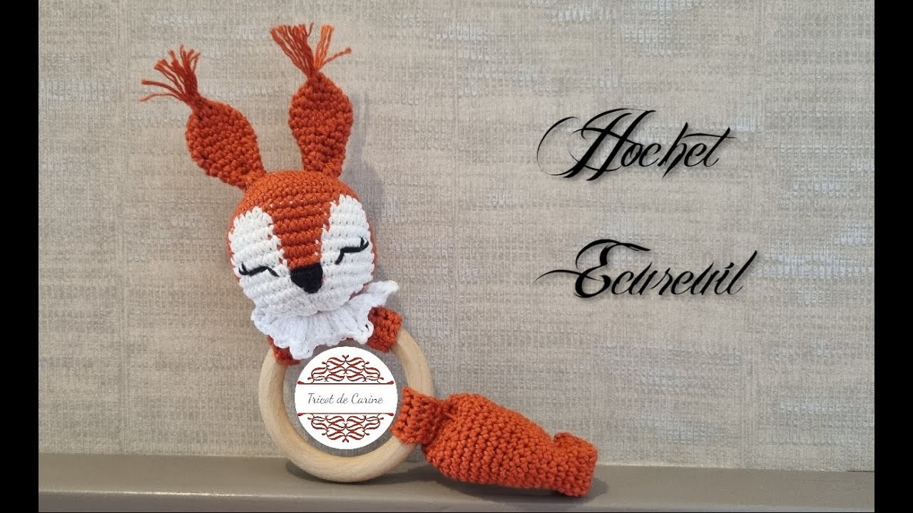 Tuto Crochet " Hochet Ecureuil "