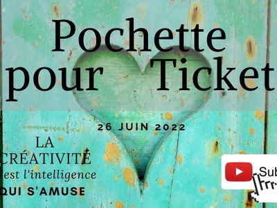 #49 - Pochette version 2 pour envoyer des tickets ou embellissements très facile #débutant