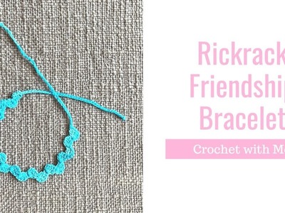 Crochet Friendship Bracelet | Rickrack bracelet