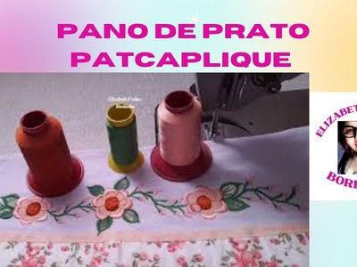 PANO DE PRATO PATCAPLIQUE  FLORES #bordado #panodeprato #patchwork