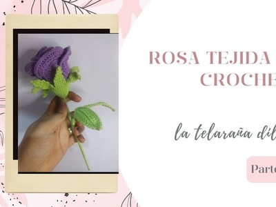 Rosa tejida.5 de 5.flores a crochet