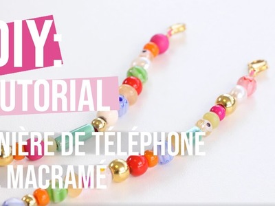 DIY Tutoriel: ‘’Comment créer une lanière de téléphone avec du fil macramé et des perles ?’’
