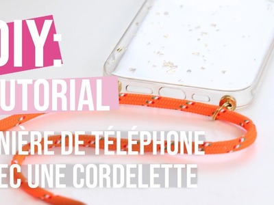 DIY Tutoriel:  ‘’Comment créer une lanière de téléphone avec une cordelette ?’’
