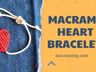 Macrame Heart Bracelet Tutorial - Micro Macrame