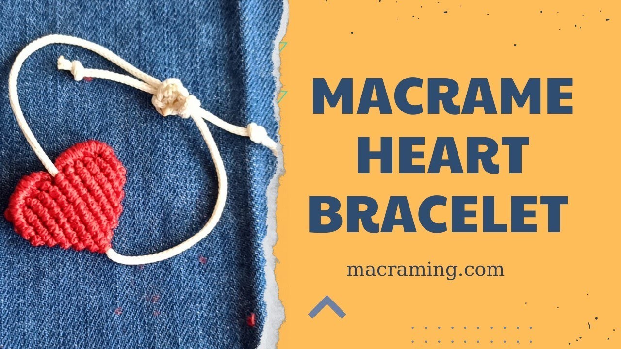 Macrame Heart Bracelet Tutorial - Micro Macrame